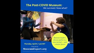The Post-COVID Museum: We Survived. Now What?