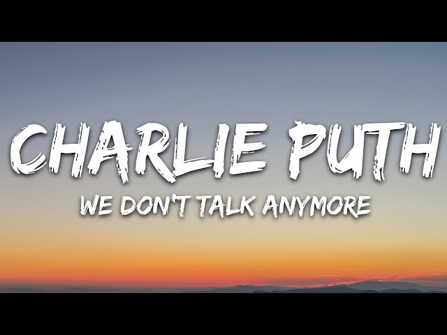 Charlie Puth - We Don't Talk Anymore (Lyrics) feat. Selena Gomez class=