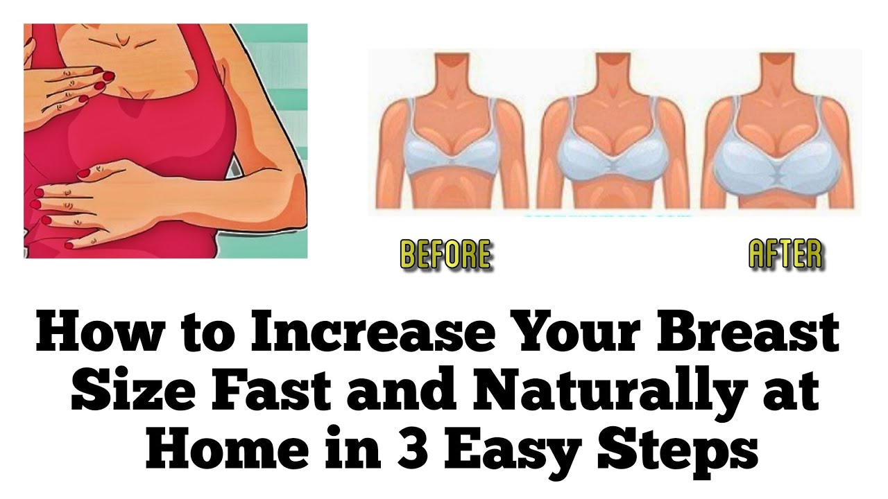How To Increase Your Breast Size Fast And Naturally At Home In 3 Easy Steps Youtube
