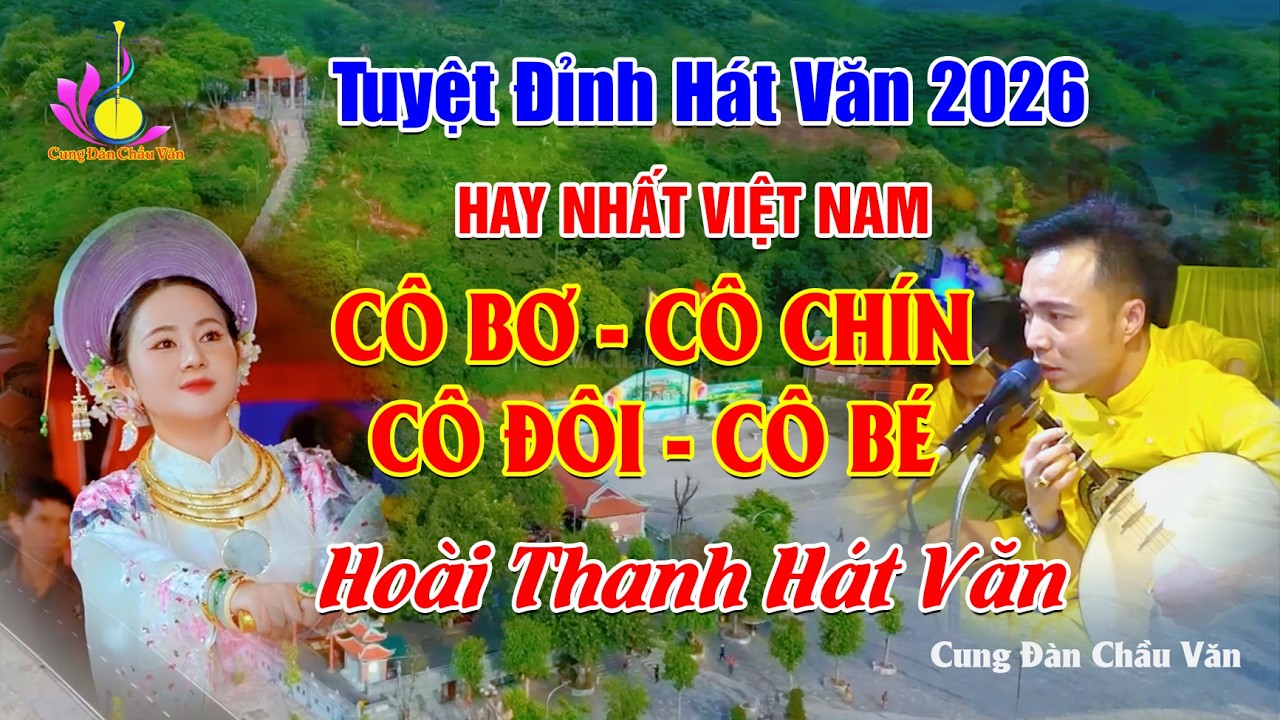 Tuyệt Đỉnh Chầu Văn Hay Nhất Việt Nam Cô Bơ Cô Chín Cô Đôi Hoài Thanh Thanh 2026