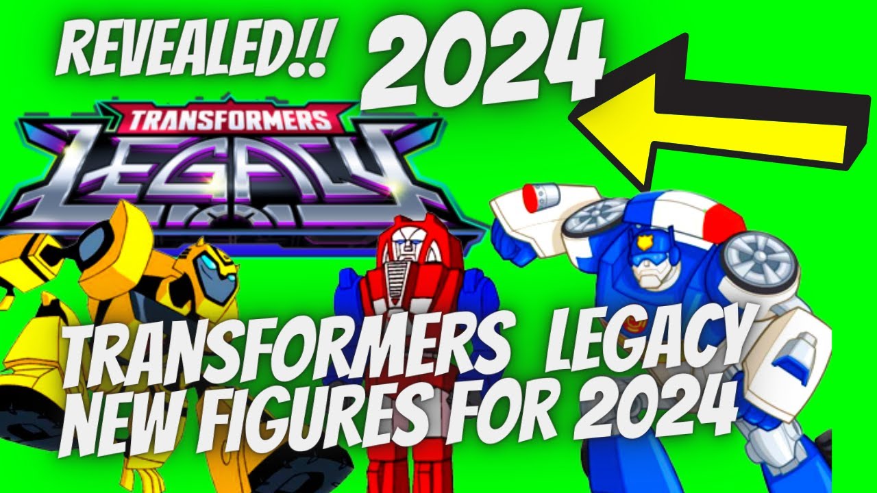 Transformers Legacy New Figures For 2024 Revealed!! YouTube