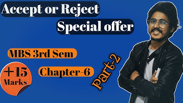 Accept or Reject special offer || Decision making, mbs 3rd Sem account//MBA,MBM,BBA,BBM