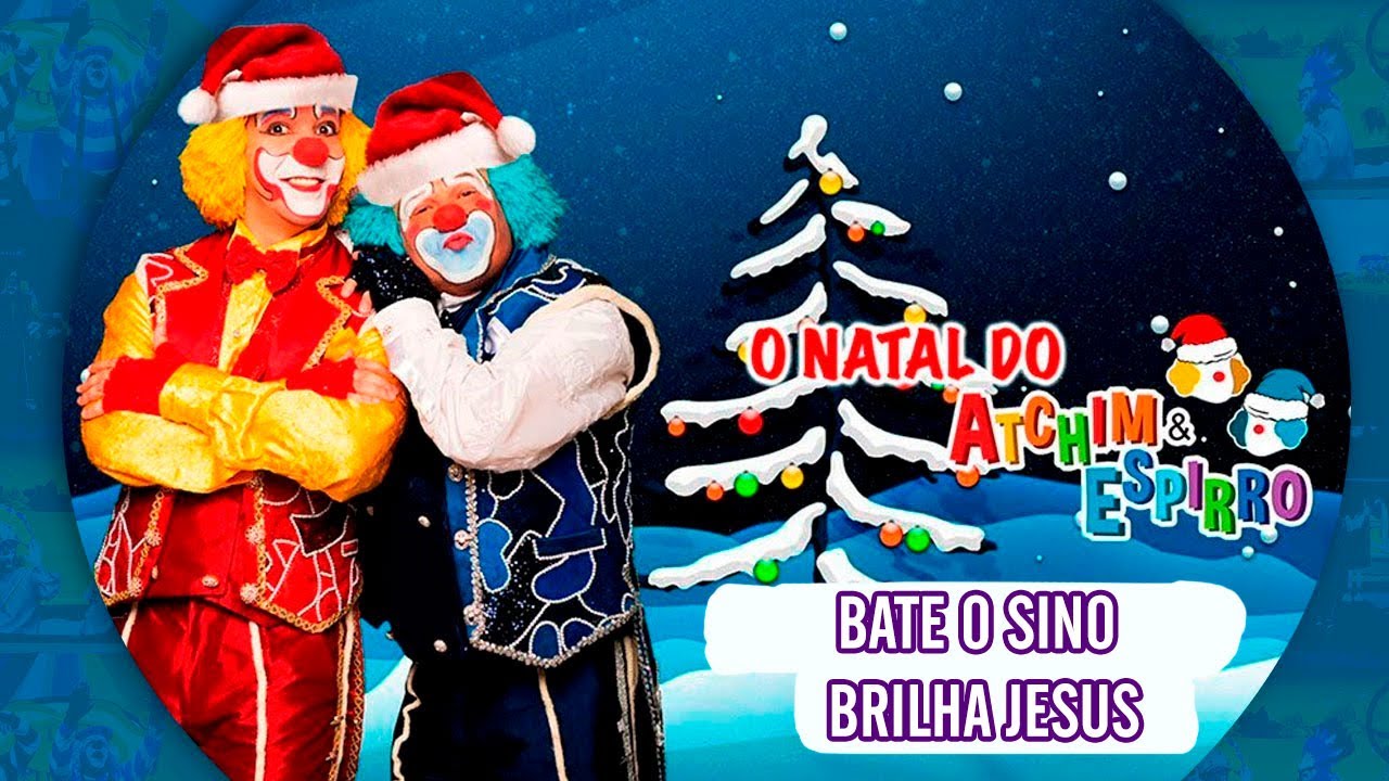 Bate o Sino e Brilha Jesus - Atchim e Espirro