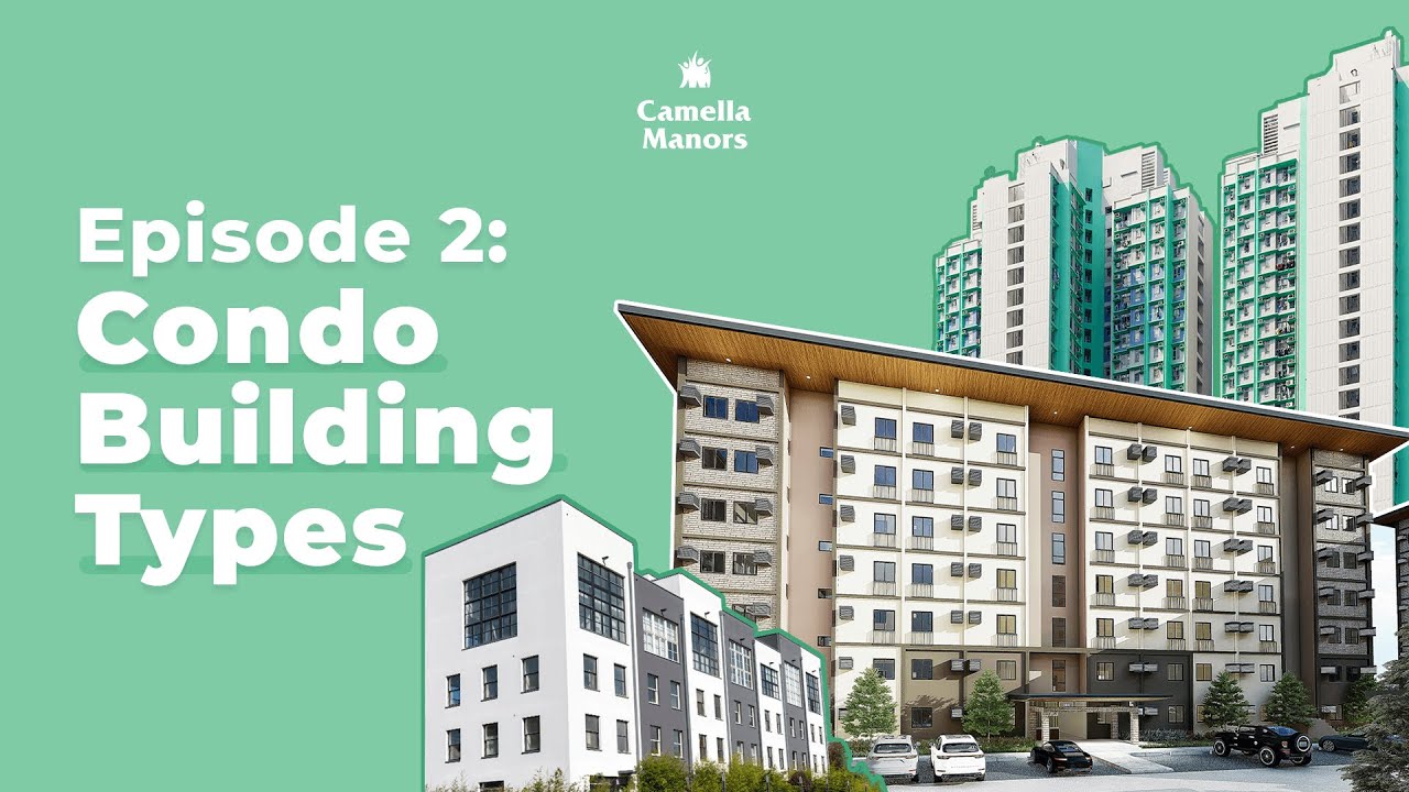 Condo Building Types Condo Living Tips Camella Manors YouTube