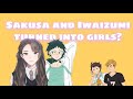 Haikyuu Texts - Sakusa and Iwaizumi turned into girls?