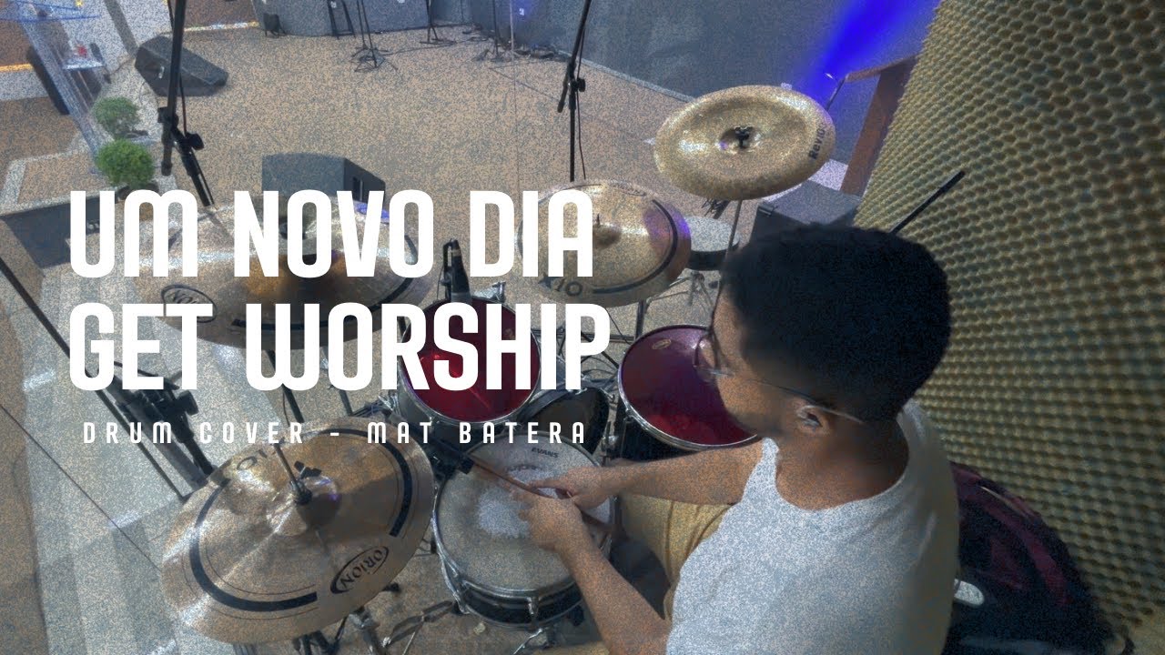 UM NOVO DIA | GET WORSHIP | DRUM COVER | MAT BATERA