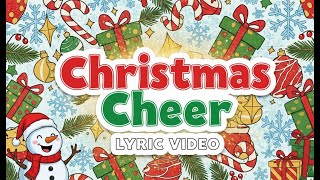 Christmas Cheer Song and Lyrics Video!    Holiday Song for Families, Teachers, and Parents