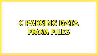 C parsing data from files (4 Solutions!!)