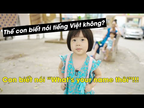 Video Thế Con có biết nói Tiếng Việt không? - youtube