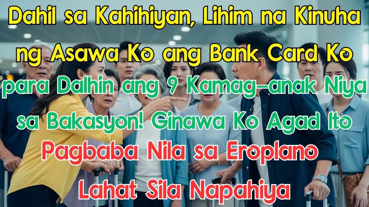 Dahil sa Kahihiyan, Lihim na Kinuha ng Asawa Ko ang Bank Card Ko para Dalhin ang 9 Kamag-anak Niya