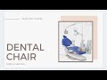 DENTAL CHAIR- PARTS & FUNCTION