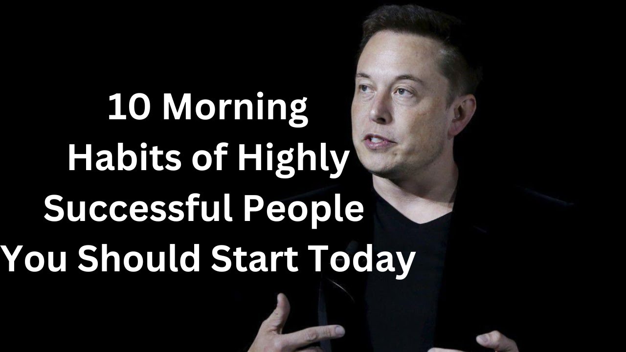 10 Morning Habits of Highly Successful People You Should Start Today ...