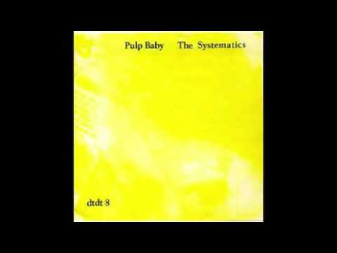 Systematics — SYSTEMATICS - pulp baby 7” (1979)