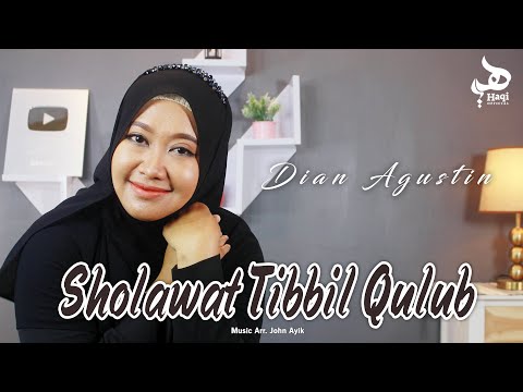 Sholawat Tibbil Qulub - Sholawat Syifa' (Penyembuh Penyakit) - Dian Agustin I Haqi Official