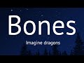 Bones Imagine Dragons Lyric Give Me Give Me Sometime To Think