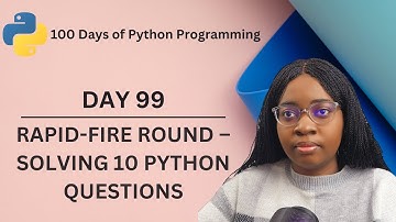 Python Challenge RAPID FIRE Programming Questions | 100 Days of Python Programming | Day 99