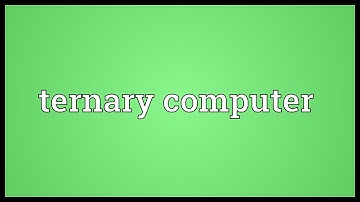 Ternary computer Meaning