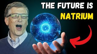 Bill Gates and the FUTURE of Energy with NATRIUM
