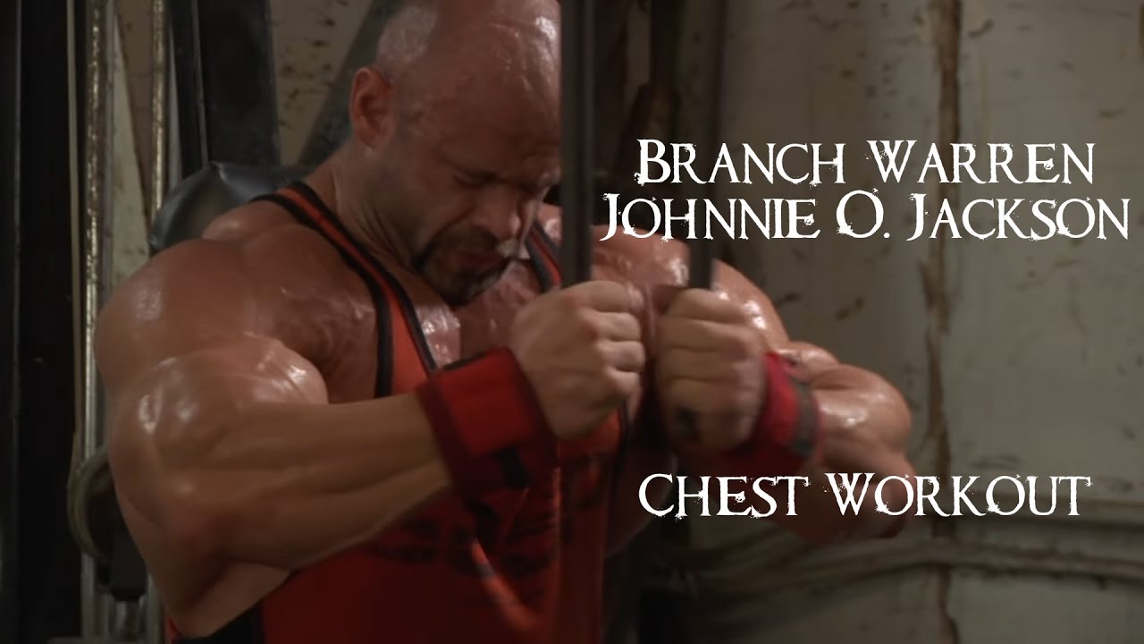 Branch Warren, Johnnie O. Jackson Chest Workout Branch Warren, Johnnie O. Jackson Chest Workout