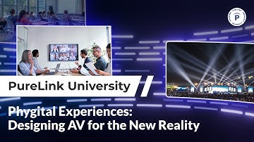 Phygital Experiences: Designing AV for the New Reality