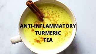 Anti-inflammatory Turmeric Tea | How to make Turmeric Golden Milk Tea for Inflammation