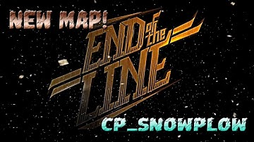 TF2: End Of The Line Update! (cp_snowplow)