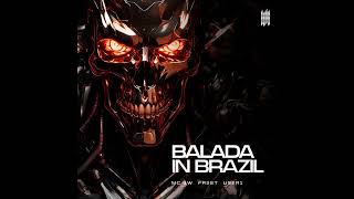 BALADA IN BRAZIL - Mc Gw, FR3ST, USER1