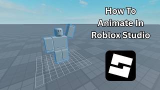 How to Make and Play Animations in Roblox Studio