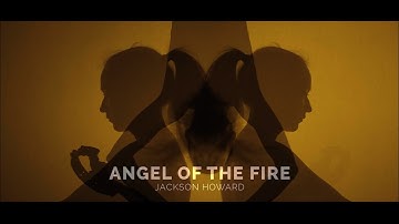 "Angel of the Fire" - Jackson Howard - [Official Music Video]