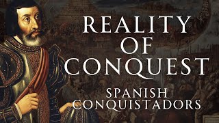 The Perilous Nightmare of the Spanish Conquistadors | Human Voiced, No Ads
