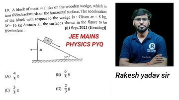 #rakeshyadavsir   ## Q.19 --- A block of mass m slides on the wooden wedge, which in turn sli...