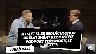 Myslet si, že sedláci mohou udělat jakékoliv změny bez masové podpory veřejnosti, je nesmysl