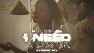 Polon & Mattrecords -I Need A Drink ( Extended Mix)