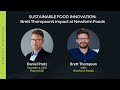 Sustainable Food Innovation: Brett Thompson's Impact at Newform Foods