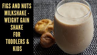 Figs Milkshake Recipe for 1 Year+ Babies,Toddlers&Kids| Milk Shake For Weight Gain&To Build Immunity