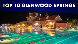 TOP 10 THINGS TO DO IN GLENWOOD SPRINGS, COLORADO