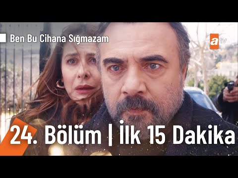 Ben Bu Cihana Sığmazam 24. Bölüm | İlk 15 Dakika