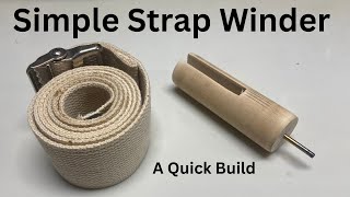Building The Strap Winder: How To
