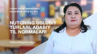 Yulduz Erkayeva. 3-Mavzu: Nutqning uslubiy turlari, adabiy til normalari. Yulduz Erkayeva. 3-Mavzu: Nutqning uslubiy turlari, adabiy til normalari.