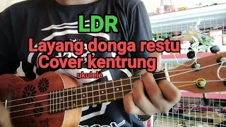LDR || layang donga restu cover kentrung
