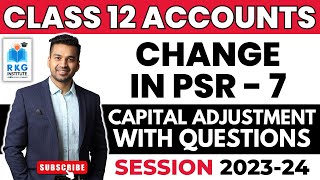 Capital Adjustment (Both Cases) with Questions (TS Grewal) | Change in PSR - 7 | Class 12 Accounts