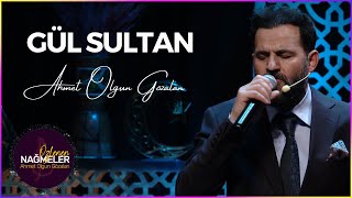 Ahmet Olgun Gözalan - Gül Sultan | Özlenen Nağmeler 2022 Resimi