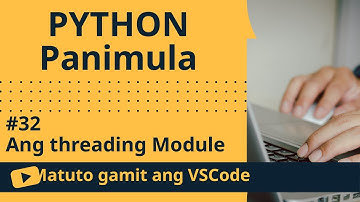 [Matuto gamit ang VSCode] Panimula sa Python #32 Ang threading Module