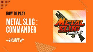 How To Play Metal Slug : Commander On Your PC? - Download & Play on Windows 7, 8, 10 or Mac OS screenshot 4