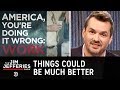 The American “Work Ethic” Is Completely Stupid - The Jim Jefferies Show