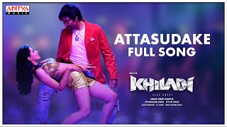 Attasudake Full Song | Khiladi​ Movie | Ravi Teja, Meenakshi Chaudhary | Ramesh Varma | DSP