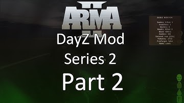ARMA 2: DayZ Mod Survival — Series 2 — Part 2 — A Collaboration!
