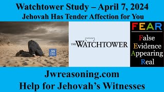 Watchtower Study - April 7, 2024 - Jehovah Has Tender Affection for You