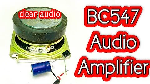 Clear audio amplifier with BC547 || by es tech knowledge