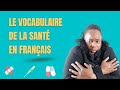 Apprendre ou revoir le vocabulaire essentiel de la sant en franais
